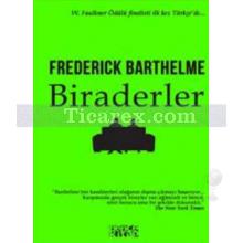 Biraderler | Frederick Barthelme