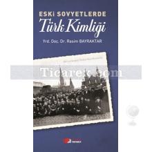 Eski Sovyetlerde Türk Kimliği | Rasim Bayraktar