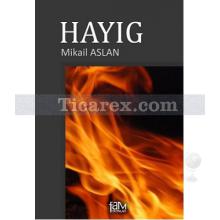 Hayıg | Mikail Aslan