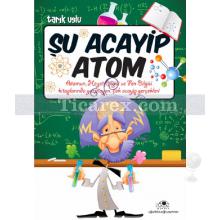 Şu Acayip Atom | Tarık Uslu