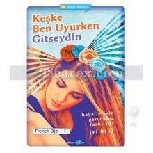 Keşke Ben Uyurken Gitseydin | French Oje