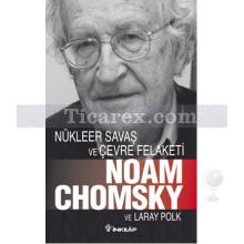 Nükleer Savaş Ve Çevre Felaketi | Laray Polk , Noam Chomsky