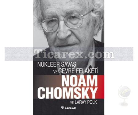 Nükleer Savaş Ve Çevre Felaketi | Laray Polk , Noam Chomsky - Resim 1