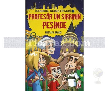 İstanbul Dedektifleri 3 - Profesör'ün Sırrının Peşinde | Mustafa Orakçı - Resim 1