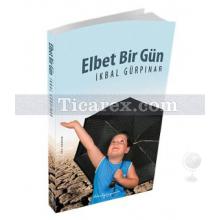 Elbet Bir Gün | İkbal Gürpınar