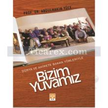 Bizim Yuvamız | Abdulhakim Yüce