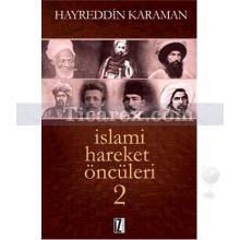 İslami Hareket Öncüleri 2 | Hayreddin Karaman