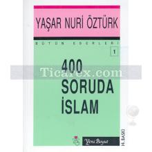 400 Soruda İslam | Yaşar Nuri Öztürk