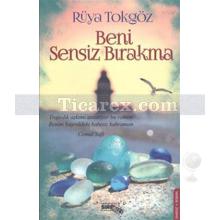 Beni Sensiz Bırakma | Rüya Tokgöz