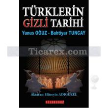 Türklerin Gizli Tarihi | Bahtiyar Tuncay, Yunus Oğuz