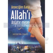 Anneciğim Bana Allah'ı Anlatır mısın | Hüseyin Zahit