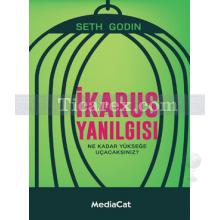 İkarus Yanılgısı | Seth Godin