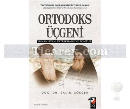 Ortodoks Üçgeni | Yunanistan Patrikhane ve Pontus | Salim Gökçen - Resim 1