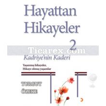 Hayattan Hikâyeler 2 - Kadriyenin Kaderi | Turgut Özeke