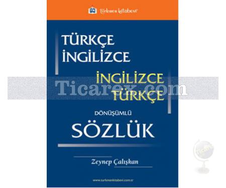 Türkçe - İngilizce / İngilizce - Türkçe Dönüşümlü Sözlük | Zeynep Çalışkan - Resim 1