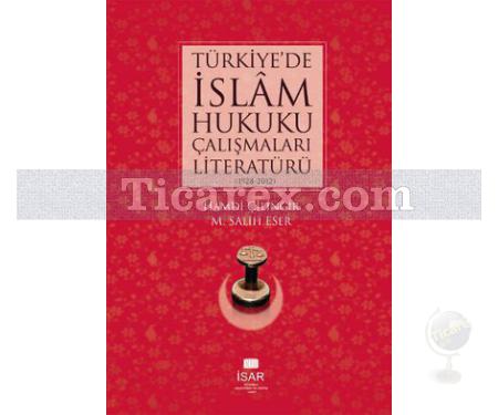 Türkiye'de İslam Hukuku Çalışmaları Literatürü | 1928 - 2012 | Hamdi Çilingir, M. Salih Eser - Resim 1
