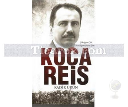 Koca Reis | Kadir Ürün - Resim 1