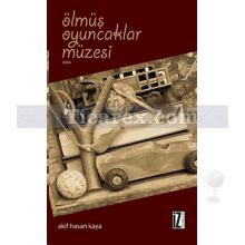 Ölmüş Oyuncaklar Müzesi | Akif Hasan Kaya