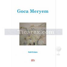 Goca Meryem | Halil Erdem