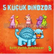 5_kucuk_dinozor_-_sert_zirhli_ankilozor