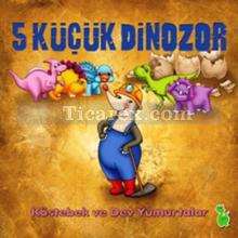 5 Küçük Dinozor - Köstebek ve Dev Yumurtalar | Kolektif