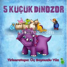 5 Küçük Dinozor - Tiriseratops Üç Boynuzlu Yüz | Kolektif