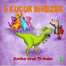 5_kucuk_dinozor_-_zorba_kral_ti-reks