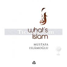 What's Islam | Mustafa İslamoğlu