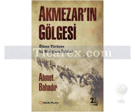 Akmezar'ın Gölgesi | Ahmet Bahadır - Resim 1