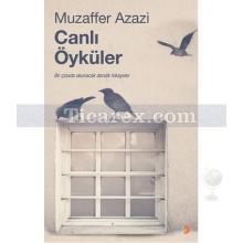 Canlı Öyküler | Muzaffer Azazi