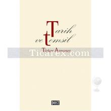 Tarih ve Temsil | Türker Armaner
