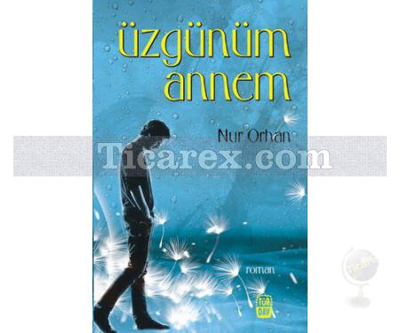 Üzgünüm Annem | Nur Orhan - Resim 1