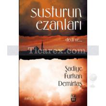 Susturun Ezanları Dedi Ve... | Şadiye Furkan Demirtaş