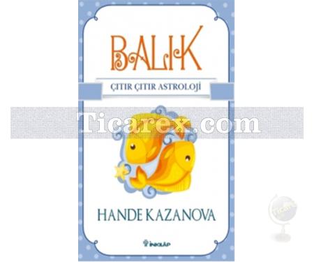 Balık - Çıtır Çıtır Astroloji | Hande Kazanova - Resim 1