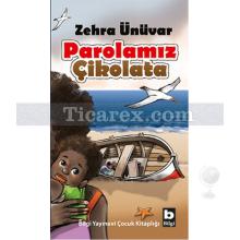 Parolamız Çikolata | Zehra Ünüvar