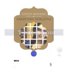 Saraydan Sürgüne | Kenize Mourad