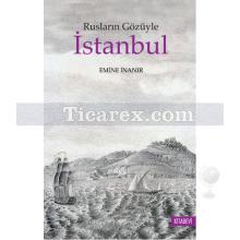 Rusların Gözüyle İstanbul | Emine İnanır