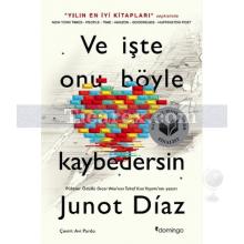 Ve İşte Onu Böyle Kaybedersin | Junot Diaz