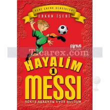 Hayalim Messi 1- Gökte Ararken Evde Buldum | Erkan İşeri