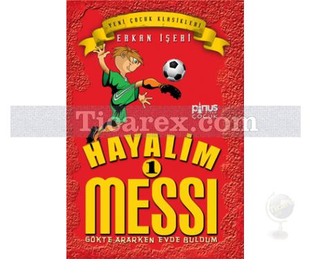 Hayalim Messi 1- Gökte Ararken Evde Buldum | Erkan İşeri - Resim 1