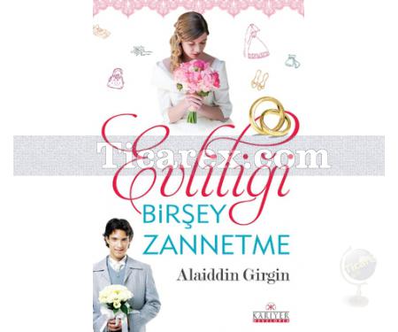 Evliliği Birşey Zannetme | Alaiddin Girgin - Resim 1
