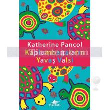 Kaplumbağaların Yavaş Valsi | Katherine Pancol