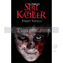 En Psikopat - Seri Katiller 3 | Fikret Topallı