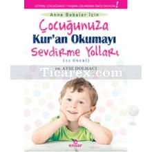 Çocuğunuza Kur'an Okumayı Sevdirme Yolları (52 Öneri) | Ayşe Dolmacı