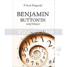 Benjamin Button'ın Tuhaf Hikayesi | Francis Scott Key Fitzgerald