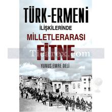 Türk - Ermeni İlişkilerinde Milletlerarası Fitne | Yunus Emre Deli