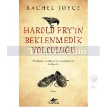 Harold Fry'ın Beklenmedik Yolculuğu | Rachel Joyce Joyce