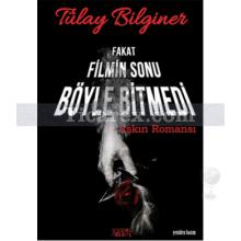 Fakat Filmin Sonu Böyle Bitmedi: Aşkın Romansı | Tülay Bilginer