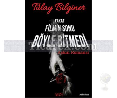 Fakat Filmin Sonu Böyle Bitmedi: Aşkın Romansı | Tülay Bilginer - Resim 1