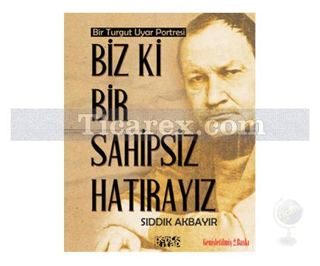 Biz ki Bir Sahipsiz Hatırayız | Sıddık Akbayır - Resim 1
